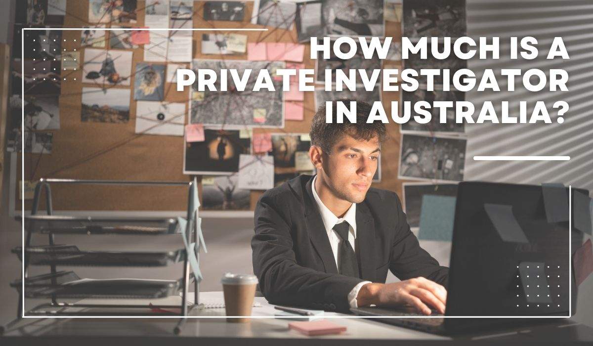 how much is a private investigator in australia